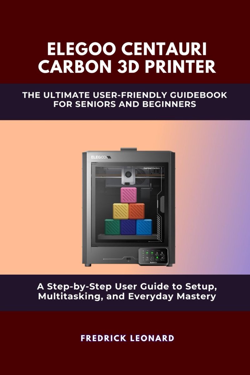 3D Printer Handleiding - Gebruikersgids Beginners - Printen Masteren - Stap-voor-stap Instructies - 181 Pagina's