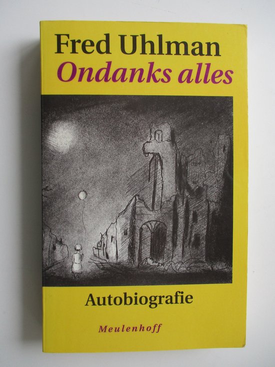Boek met gele kaft, getiteld 'Ondanks alles. autobiografie' door Fred Uhlman, met een zwart-witillustratie van een gebouw.