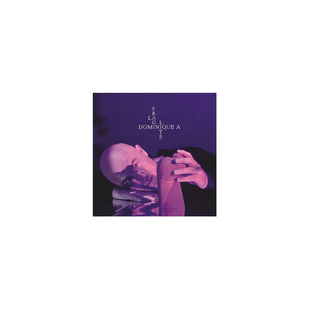 A, Dominique - La Fragilite (LP)