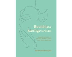 Bevidste og kærlige forældre