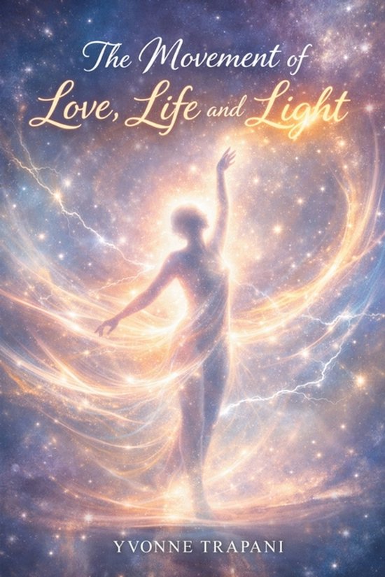 The Movement of Love, Life and Light - cover
