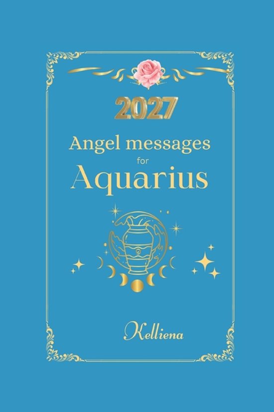 Angel Messages for 2027 by Kelliena- Angel messages for Aqua ... - cover