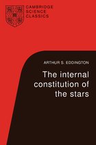 Cambridge Science Classics-The Internal Constitution of the Stars