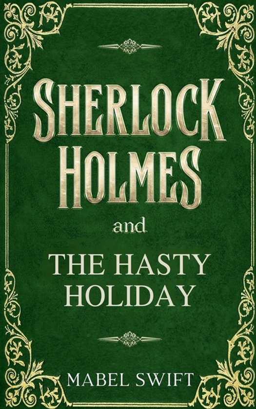 Sherlock Holmes Mystery- Sherlock Holmes and The Hasty Holid ... - cover