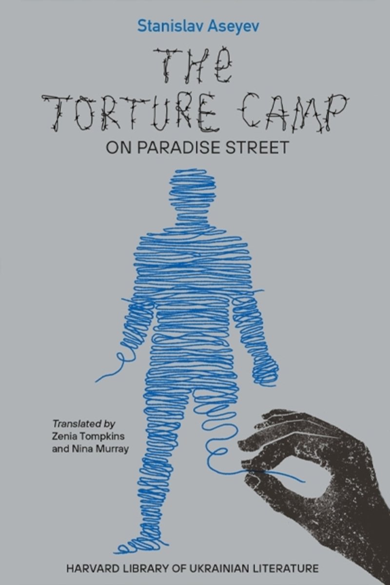 Harvard Library Of Ukrainian Literature-The Torture Camp On Paradise Street