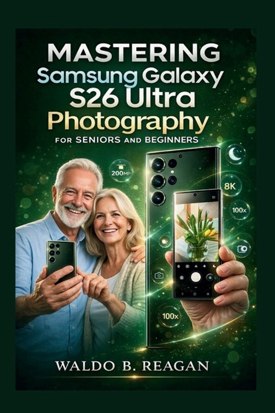 Mastering Samsung Galaxy S26 Ultra Photography for Seniors a ... - cover