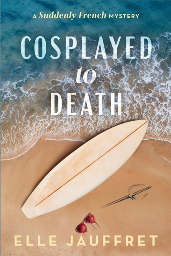 A Suddenly French Mystery- Cosplayed to Death - cover