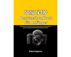 Sony ZV-E10 Benutzerhandbuch für Anfänger