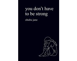 you don't have to be strong