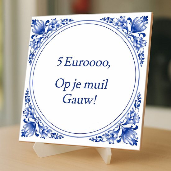 Petits carreaux avec texte - 5 euro op je muil - 15 x 15 cm – y compris support de chevalet transparent gratuit – Kleurmedia