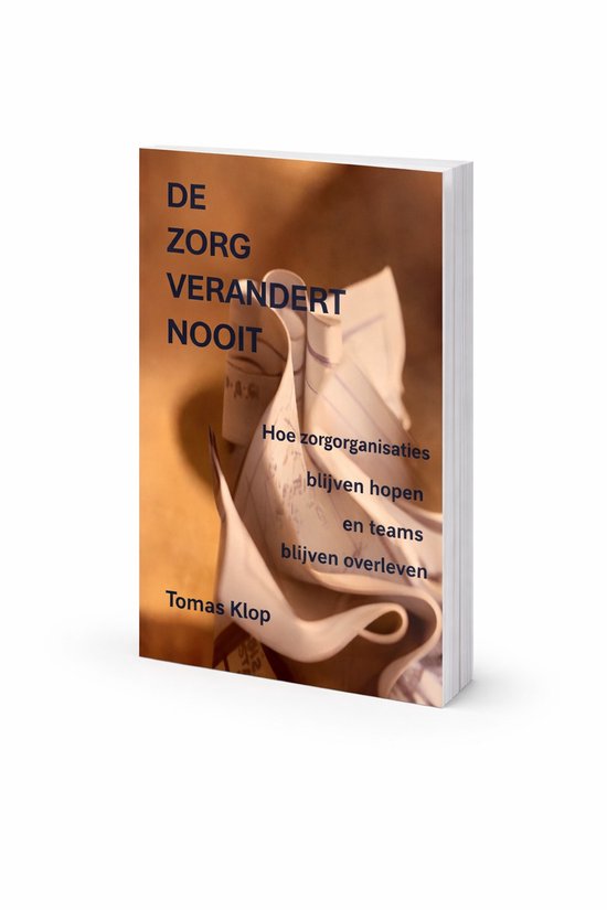 De zorg verandert nooit - Tomas Klop - cover
