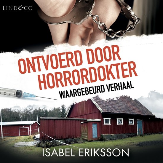 Boekomslag met handboeien, een spuit en een rood huis. Titel: Ontvoerd door horrordokter.