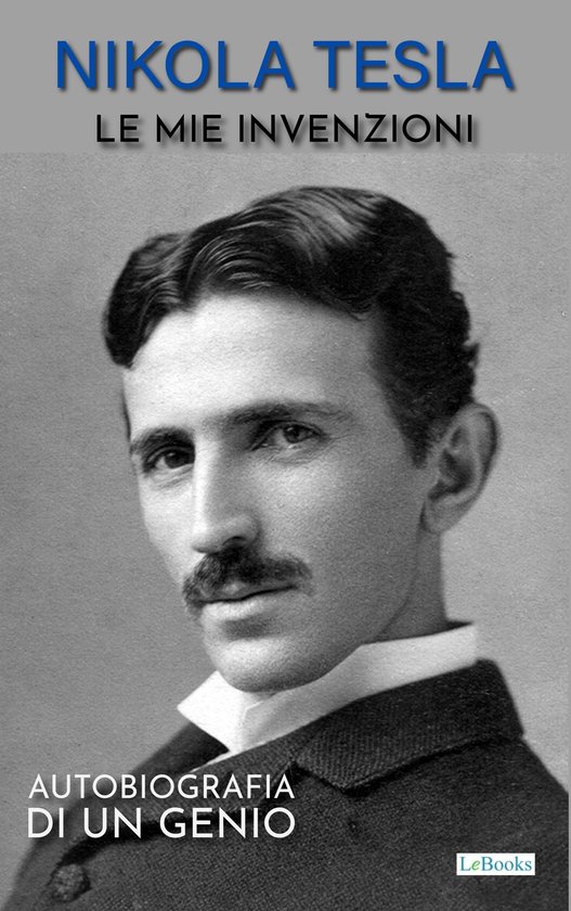 NIKOLA TESLA: Le mie invenzioni - cover