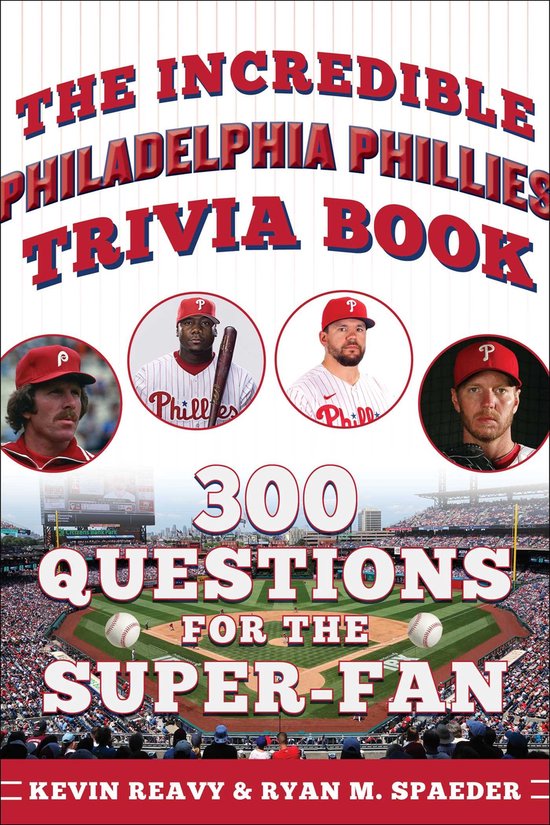 The Incredible Philadelphia Phillies Trivia Book - cover