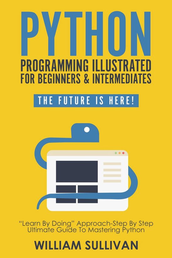 The Future Is Here! - Python Programming Illustrated For Beg ... - cover