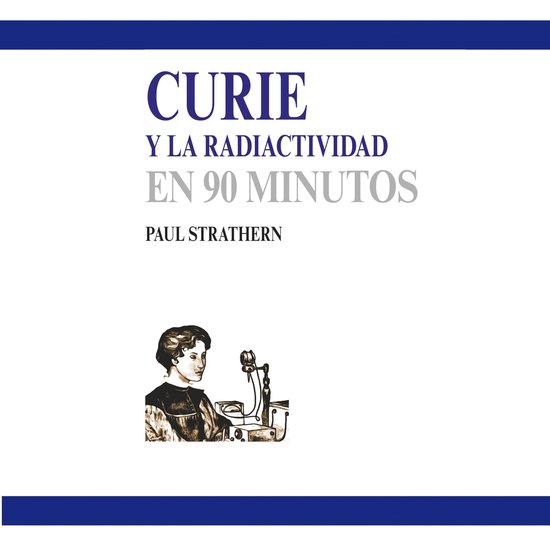 Curie y la radiactividad en 90 minutos - cover