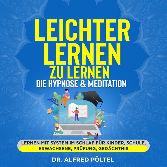 Leichter lernen zu lernen - die Hypnose & Meditation - cover