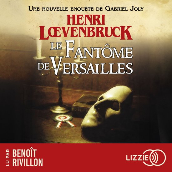 Le fantôme de Versailles - Les aventures de Gabriel Joly -  ... - cover