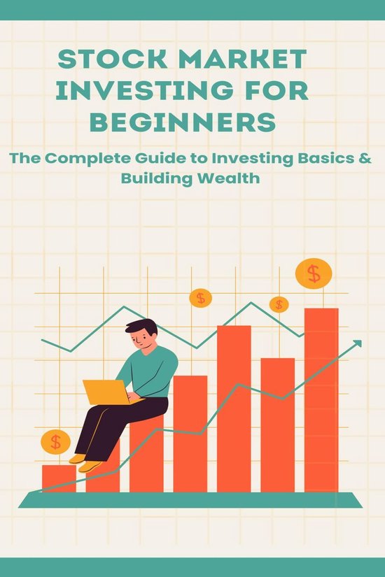 Stock Market Investing for Beginners: The Complete Guide to Investing ...