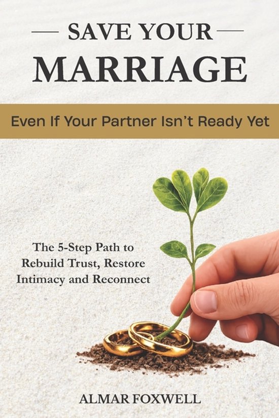 How to Save Your Marriage Even If Your Partner Isn't Ready Y ... - cover