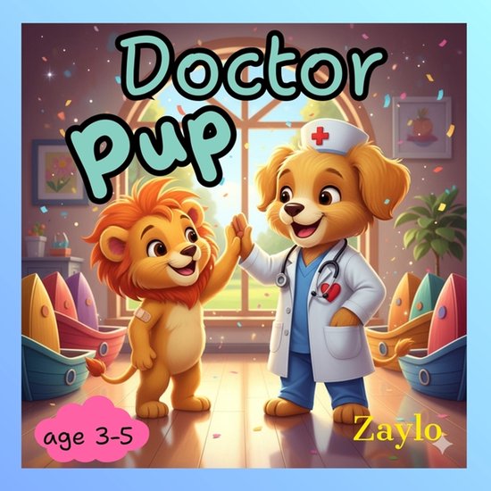 Doctor Pup: Helping Friends Be Brave