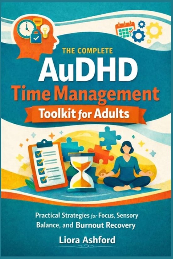 The Complete AuDHD Time Management Toolkit for Adults - cover