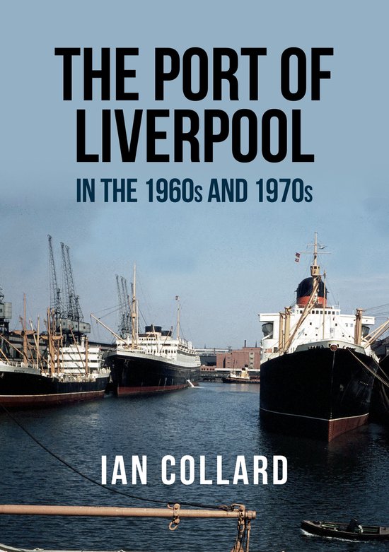 The Port of Liverpool in the 1960s and 1970s - cover