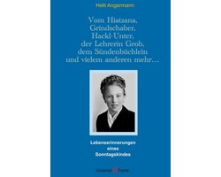 Vom Hiatzana, Grindschaber, Hackl-Unter, der Lehrerin Grob, dem Sündenbüchlein und vielerlei mehr...