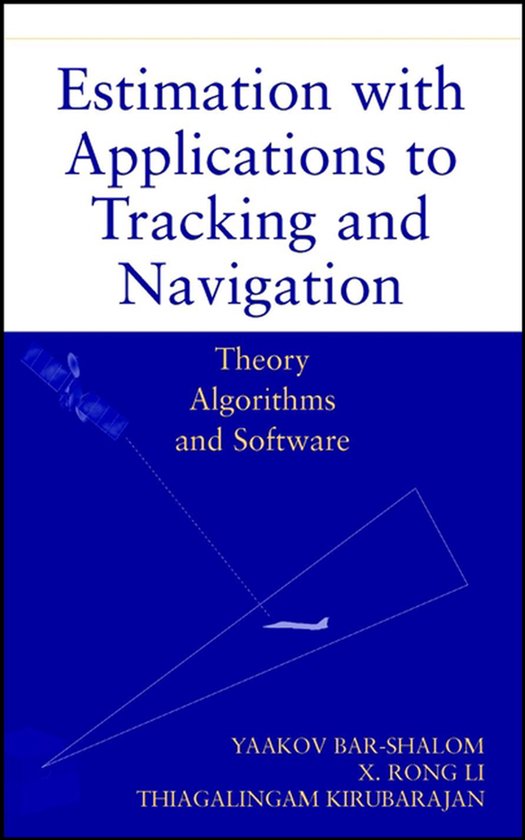 Estimation with Applications to Tracking and Navigation - cover