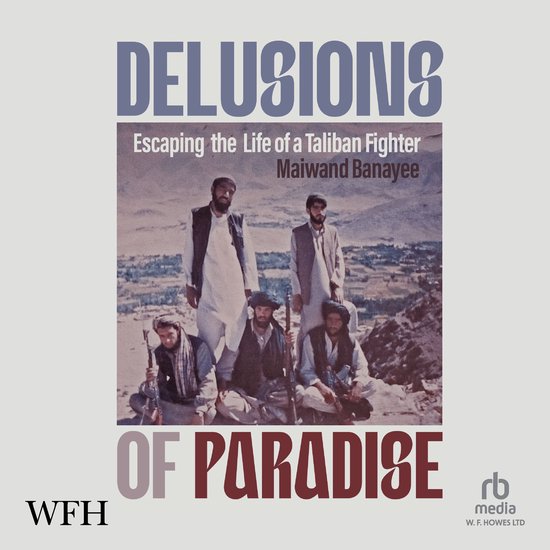 Delusions of Paradise: Escaping the Life of a Taliban Fighte ... - cover