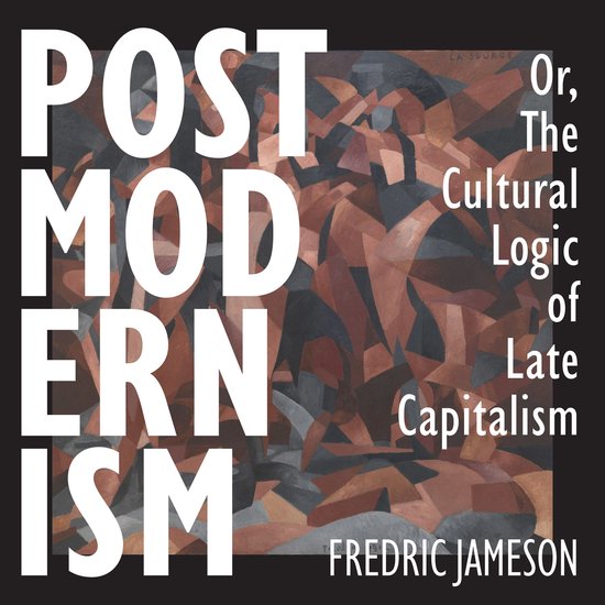 Postmodernism, or, The Cultural Logic of Late Capitalism - cover