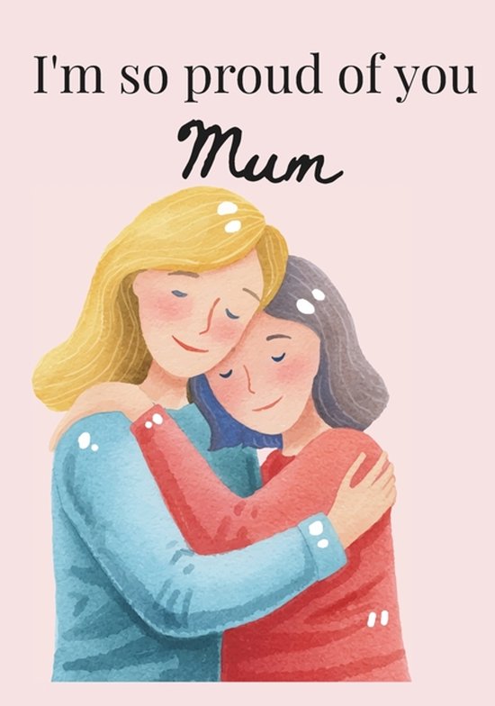 I'm so proud of you, Mum - cover