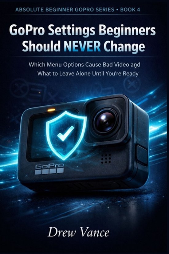 Absolute Beginner Gopro- GoPro Settings Beginners Should NEV ... - cover
