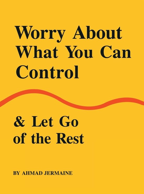 Worry About What You Can Control & Let Go of the Rest - cover