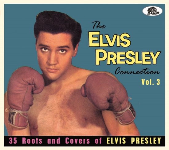 Various Artists - The Elvis Presley Connection Vol. 3 (35 Roots And Covers Of Elvis Presley)