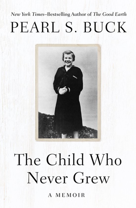 The Child Who Never Grew A Memoir - cover
