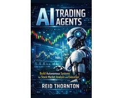 AI Trading Agents: Build Autonomous Systems for Stock Market Analysis and Execution