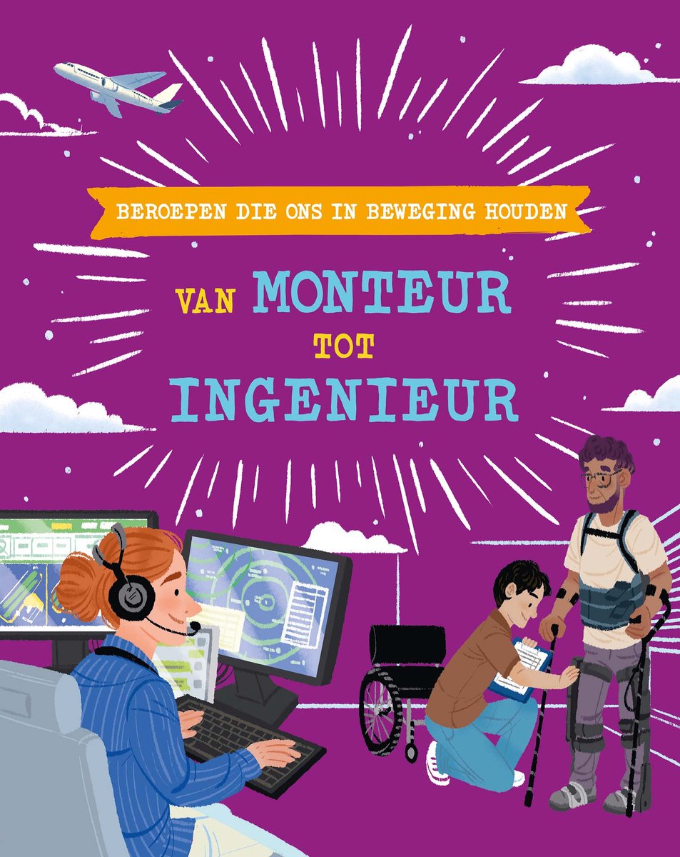Beroepen Die Ons ... - Beroepen Die Ons In Beweging Houden, Van Monteur Tot Ingenieur