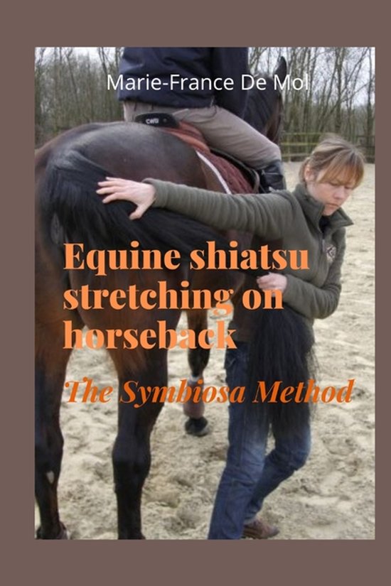Stretching Equine Shiatsu on Horseback - The Symbiosa Method - cover