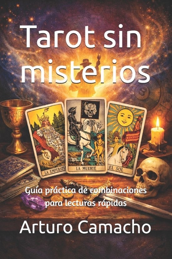 Boek 'Tarot sin misterios' met 'La Emperatriz', 'La Muerte' en 'El Sol' tarotkaarten. Gids voor snelle lezingen door Arturo Camacho.