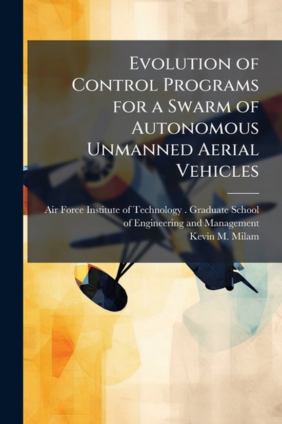 Evolution of Control Programs for a Swarm of Autonomous Unmanned Aerial ...
