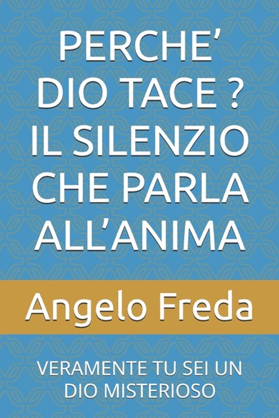 Perche' Dio Tace ? Il Silenzio Che Parla All'anima - cover
