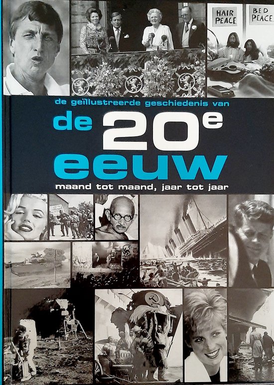 De geïllustreerde geschiedenis van de twintigste eeuw