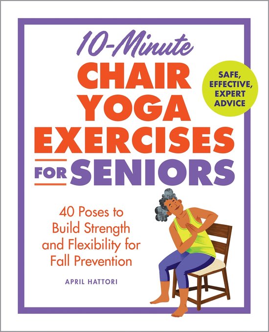Exercises for Seniors- 10-Minute Chair Yoga Exercises for Se ... - cover