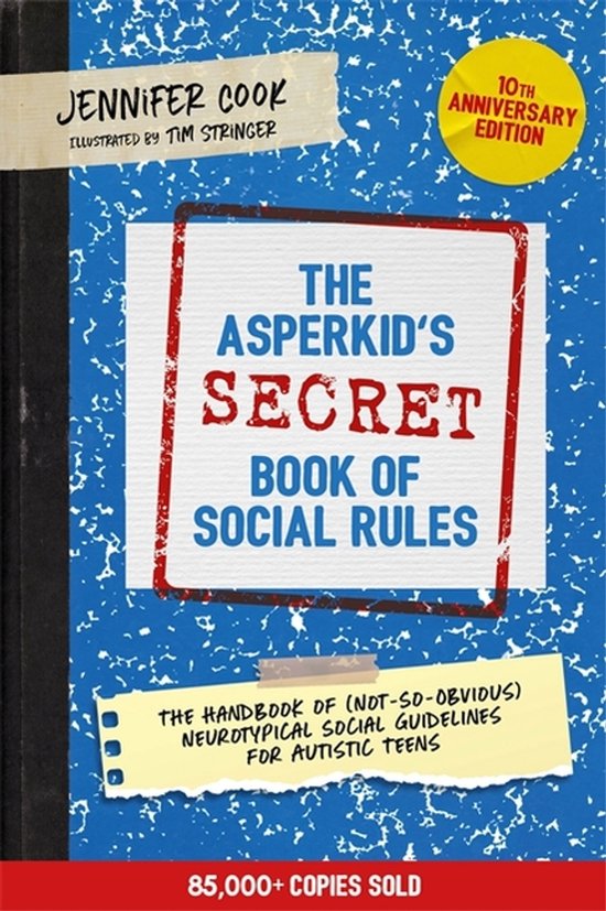 The Asperkid's (Secret) Book of Social Rules, 10th Anniversa ... - cover