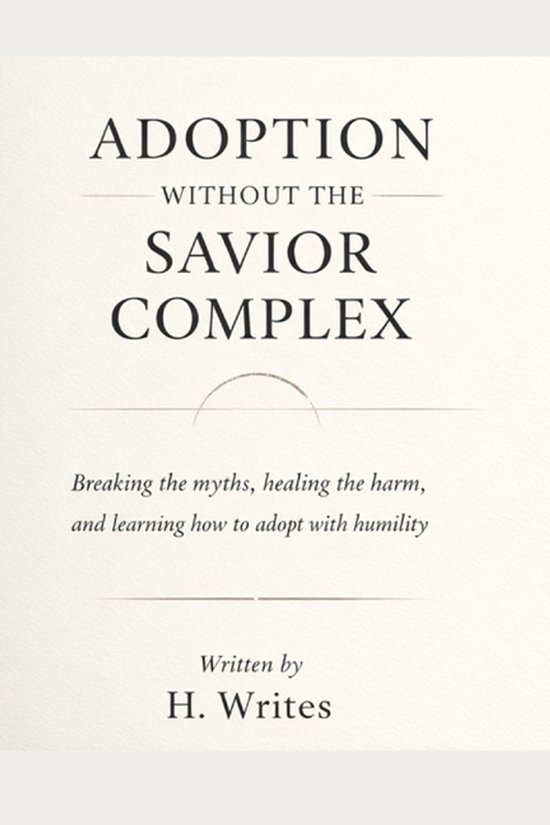 Adoption Without the Savior Complex - cover