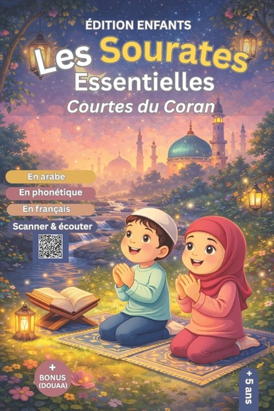 Kinderboek "Les Sourates Essentielles Courtes du Coran" met Arabische, fonetische en Franse tekst, plus scanner en luisterfunctie. Een jongen en meisje in gebed.
