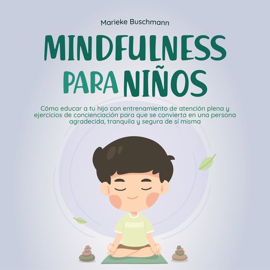 Mindfulness para niños: Cómo educar a tu hijo con entrenam ... - cover