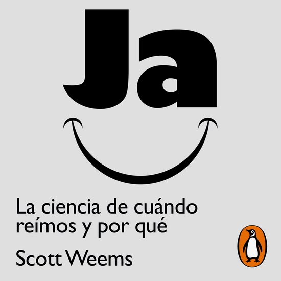 Ja. La ciencia de cuándo reímos y por qué - cover
