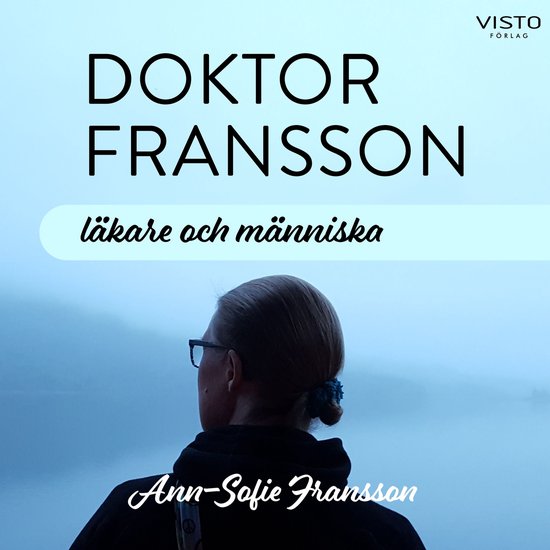 Doktor Fransson : läkare och människa - cover